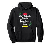 Dont Make Me Use My Teachers Voice Teachers Teachers Sweat à Capuche