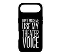Don't Make Me Use My Theater Voice - Drôle de théâtre Musical Coque pour iPhone Air