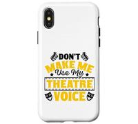 Don't Make Me Use My Theatre Voice Coque pour iPhone X/XS