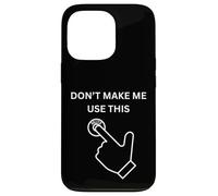 Don't Make Me Use This Mute Sarcastique drôle Blague de Bureau Coque pour iPhone 13 Pro
