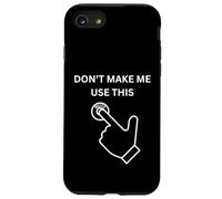 Don't Make Me Use This Mute Sarcastique drôle Blague de Bureau Coque pour iPhone SE (2020) / 7/8