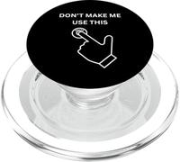 Don't Make Me Use This Mute Sarcastique drôle Blague de Bureau PopSockets PopGrip pour MagSafe