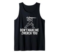 Don't Make Me Zwerch You Hema Motif d'escrime Amusant Débardeur