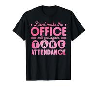 Don't Make The Office Call You Again Take Attendance T-Shirt Graphique avec Valeur