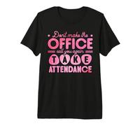 Don't Make The Office Call You Again Take Attendance T-Shirt Haut de Gamme
