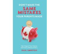 Don't Make the Same Mistakes Your Parents Made: Take Charge of Your Finances and Avoid a Lifetime of Worry