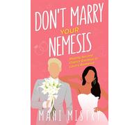 Don't Marry Your Nemesis A Second Chance Enemies to Lovers Romantic Comedy - Mahi Mistry - Mahi Mistry - ebook (ePub) - Livre
