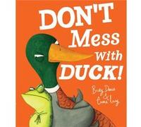 Dont Mess With Duck by Becky Davies Becky Davies (Auteur)