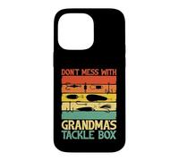 Don't Mess with Grandma's Tackle Box Grandma Fishing Coque pour iPhone 14 Pro Max