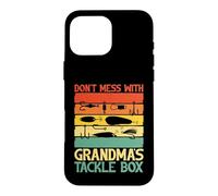Don't Mess with Grandma's Tackle Box Grandma Fishing Coque pour iPhone 16 Pro Max