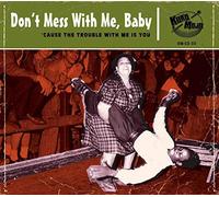 Dont Mess With Me Baby by Various Artists [Audio CD] NEUF
