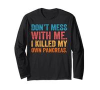 Don't Mess with-me I Killed My Own Pancreas T1D Manche Longue