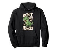Don't Mess with Me I'm Hungry Funny Dinosaur Cartoon Sweat à Capuche