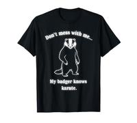 Don't Mess with-me My Badger Knows Karate, Men Women Couple T-Shirt