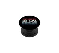 Don't Mess with Old People We Didn't Get to This Age PopSockets PopGrip Adhésif