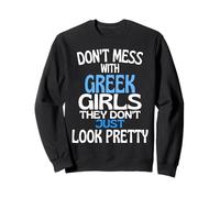 Dont Mess with Pretty Gr irls Citation Humoristique Grèce Sweatshirt