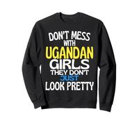 Dont Mess with Pretty Ugandan Girls Citation Amusante Uganda Sweatshirt