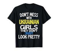 Dont Mess with Pretty Ukrainian Girls Citation drôle Ukraine T-Shirt