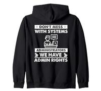 Don't Mess with Systems Administrators We Have Admin Rights Sweat à Capuche