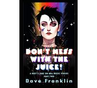 Don't Mess With the Juice! A Brit's Take on 80s Music Videos Part Two