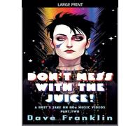 Don't Mess With the Juice! A Brit's Take on 80s Music Videos Part Two