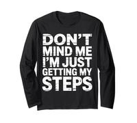 Don't Mind Me I'm Just Getting My Steps - Manche Longue