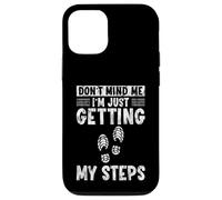 Don't Mind Me I'm Just Getting My Steps Santé à Pied - Coque pour iPhone 12/12 Pro