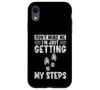 Don't Mind Me I'm Just Getting My Steps Santé à Pied - Coque pour iPhone XR