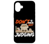 Don't Mind me Just Judging Coque pour iPhone 16 Plus