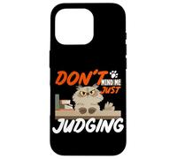 Don't Mind me Just Judging Coque pour iPhone 16 Pro