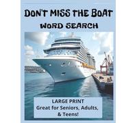Don't Miss The Boat Word Search: Great for Seniors, Adults & Teens! | Large print, 8.5x11 inches | Great gift for Cruisers, Travelers, Vacationers & any Puzzler