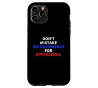 Don't Mistake Iconvenience for Oppression Wear A Face Mask Coque pour iPhone 11 Pro