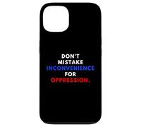 Don't Mistake Iconvenience for Oppression Wear A Face Mask Coque pour iPhone 13