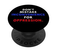 Don't Mistake Iconvenience for Oppression Wear A Face Mask PopSockets PopGrip Adhésif