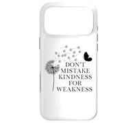Don't Mistake Kindness for Weakness Sign,Spread Kindness Coque pour iPhone 17 Pro Max