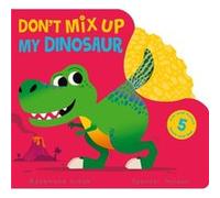 Dont Mix Up My Dinosaur by Rosamund Lloyd Rosamund Lloyd (Auteur)