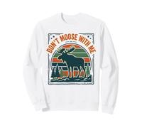 Dont Moose with Me Forest Wildlife Humour Sweatshirt