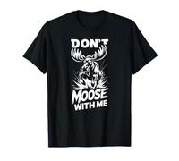 Don't Moose With Me Tee Cute Moose Funny Design Moose Gifts T-Shirt