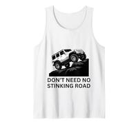 Don't Need No Stinking Road 4 x 4 Adventure Off-Roading Débardeur