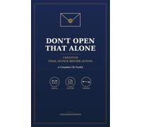 Don't Open That Alone: Creditor - Final Notice Before Action: A Complete UK Toolkit - A Ready Response However It Reaches You: Email, Letter or Phone