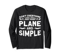 Don't Overthink It, Just Keep It Plane and Simple Manche Longue