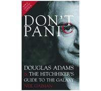 Don't Panic: Douglas Adams & The Hitchhiker's Guide To The Galaxy