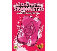 Lâche pas la savonnette