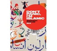 Dont Panic Im Islamic Leila Aboulela, Molly Crabapple, Negin Farsad, Joumana Haddad (Auteur)