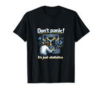 Dont Panic It's Just Statistics Data Science Graphic T-Shirt