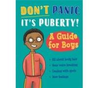Dont Panic Its Puberty A Guide for Boys Dont Panic Its Puberty A Guide for Boys (Auteur)