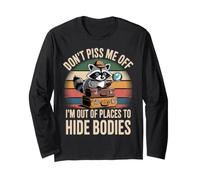 Don't Piss Me Off I'm Out of Places to Hide Bodies - Manche Longue
