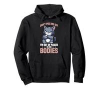 Don't Piss Me Off I'm Out of Places to Hide Bodies Sweat à Capuche