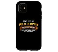 Don't Piss Off Old People Humour Sarcastique Funny Saying Blague Coque pour iPhone 11