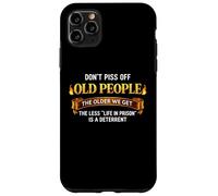 Don't Piss Off Old People Humour Sarcastique Funny Saying Blague Coque pour iPhone 11 Pro Max